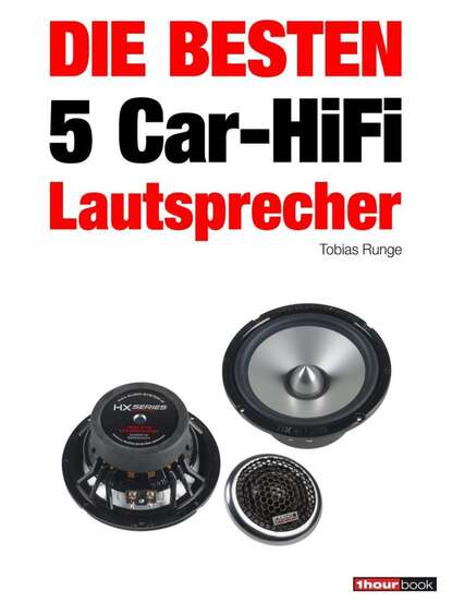 Tobias Runge — Die besten 5 Car-HiFi-Lautsprecher