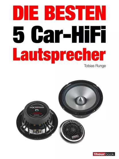 Обложка книги Die besten 5 Car-HiFi-Lautsprecher, Tobias Runge