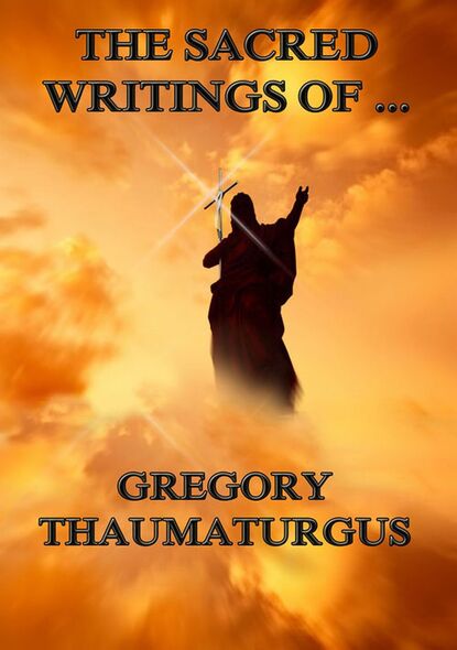 

The Sacred Writings of Gregory Thaumaturgus
