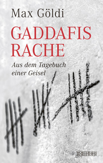 Gaddafis Rache (Max Göldi). 