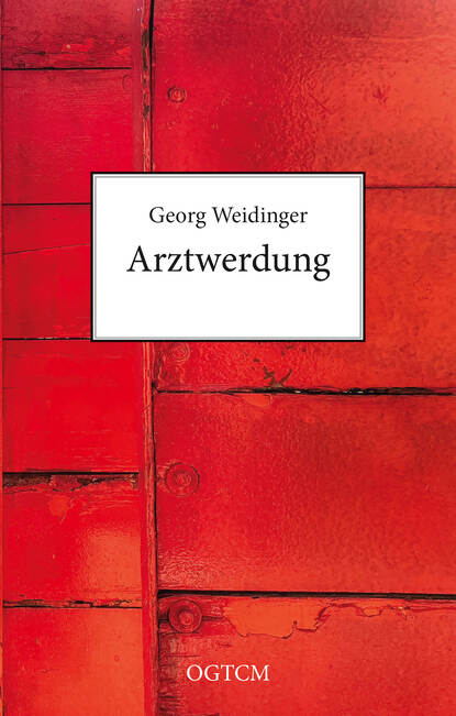 Georg Weidinger - Arztwerdung