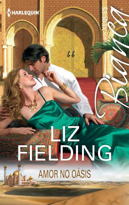 Liz Fielding - Amor no oásis