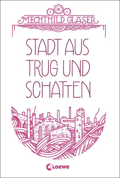 Mechthild Glaser - Stadt aus Trug und Schatten