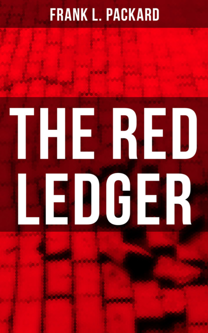 Frank L. Packard - THE RED LEDGER