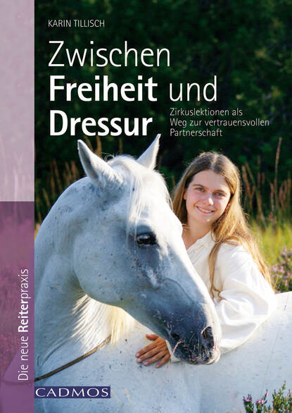 Karin Tillisch - Zwischen Freiheit und Dressur