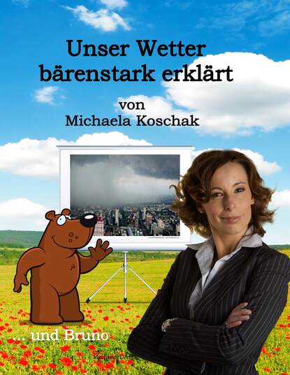 Michaela Koschak - Unser Wetter bärenstark erklärt