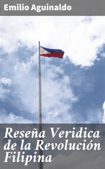 

Reseña Veridica de la Revolución Filipina