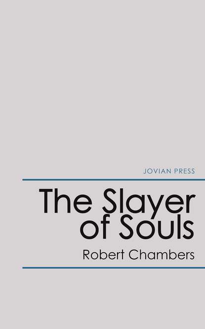 Robert Chambers - The Slayer of Souls