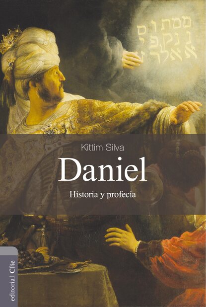 Kittim Silva - Daniel: Historia y Profecía