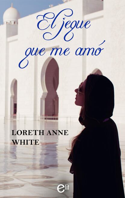 Loreth Anne White - El jeque que me amó