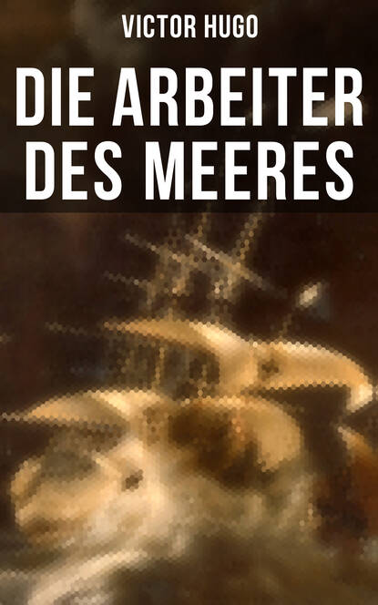 

Die Arbeiter des Meeres