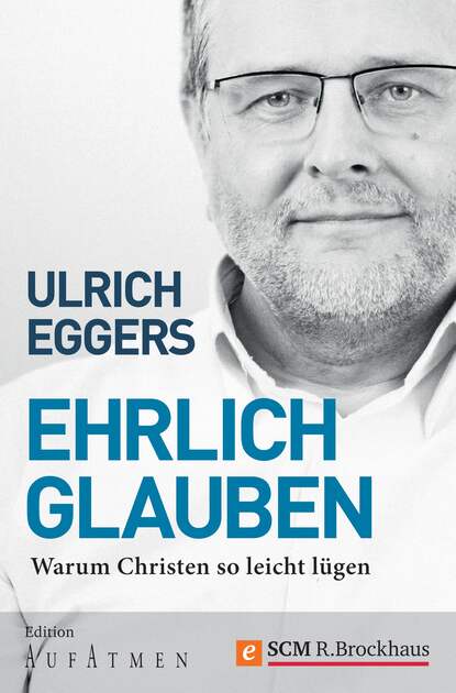 Ulrich Eggers — Ehrlich glauben