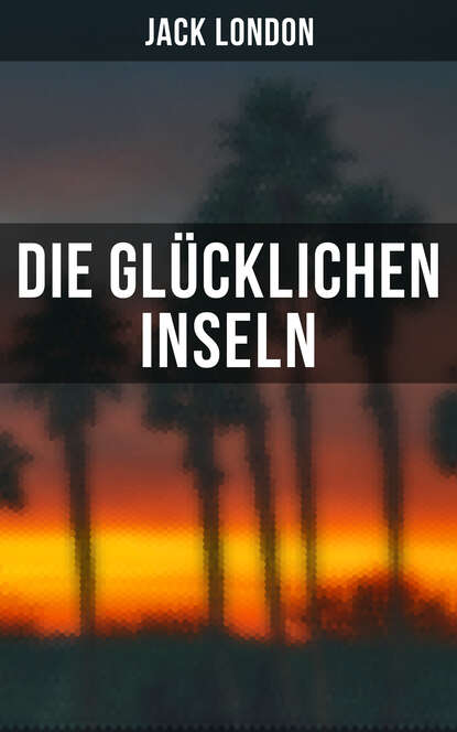 

Die glücklichen Inseln