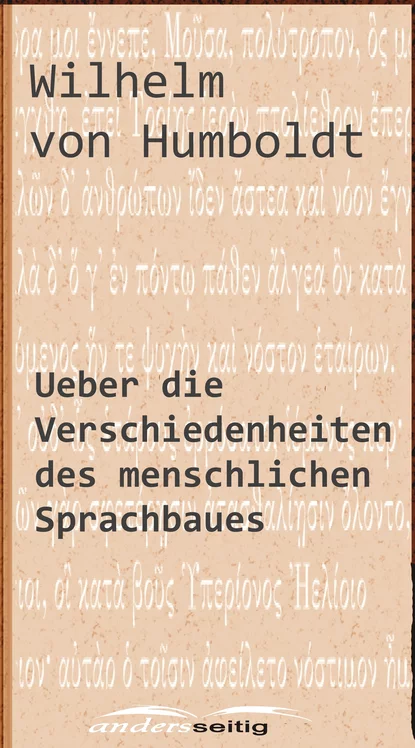 Обложка книги Ueber die Verschiedenheiten des menschlichen Sprachbaues, Wilhelm von Humboldt