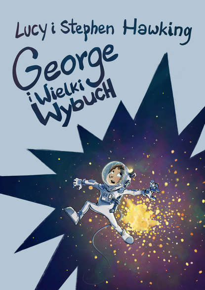 Стивен Хокинг — George i Wielki Wybuch