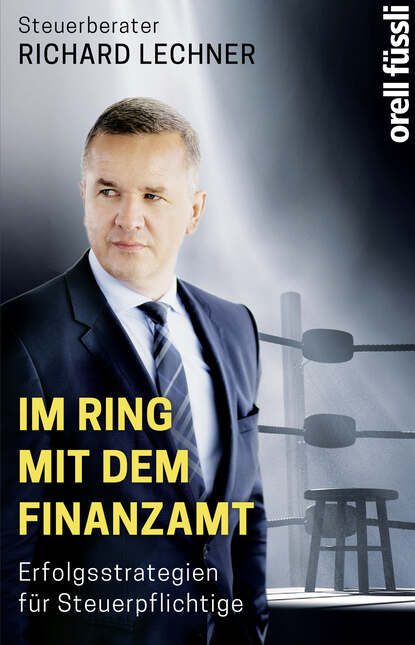 Richard Lechner — Im Ring mit dem Finanzamt