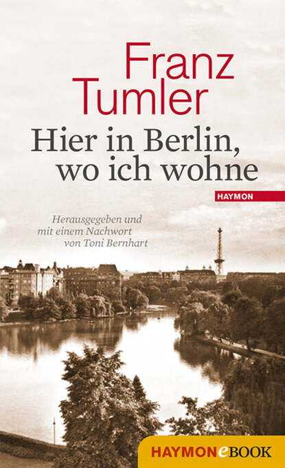 Hier in Berlin, wo ich wohne (Franz Tumler). 