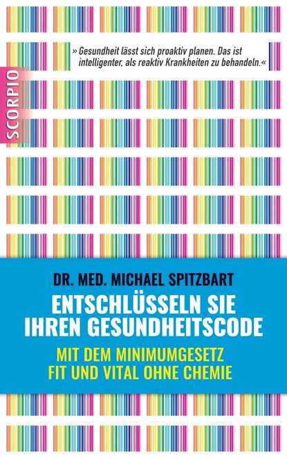 Dr. med. Michael Spitzbart — Entschl?sseln Sie Ihren Gesundheitscode