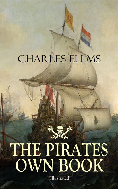 Charles Ellms - THE PIRATES OWN BOOK (Illustrated)