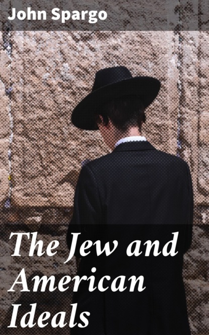 

The Jew and American Ideals