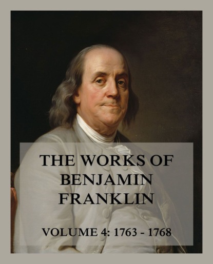 Бенджамин Франклин - The Works of Benjamin Franklin, Volume 4
