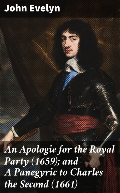 

An Apologie for the Royal Party (1659); and A Panegyric to Charles the Second (1661)
