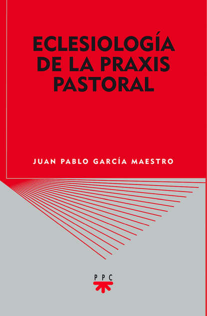 

Eclesiología de la praxis pastoral