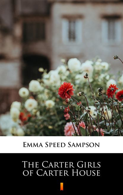 Emma Speed Sampson - The Carter Girls of Carter House