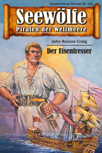 Seewölfe - Piraten der Weltmeere 236 (John Roscoe Craig). 