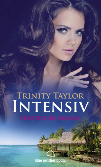 Trinity Taylor - Intensiv | Erotischer Roman