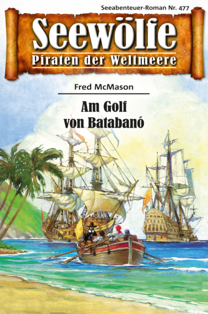 Seewölfe - Piraten der Weltmeere 477 (Fred McMason). 