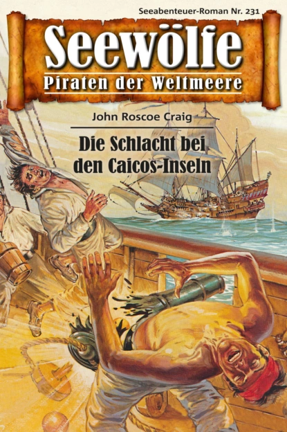 Обложка книги Seewölfe - Piraten der Weltmeere 231, John Roscoe Craig