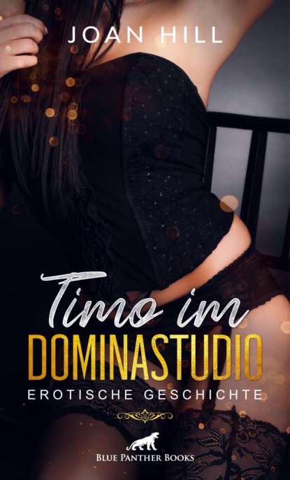 Joan Hill - Timo im Dominastudio | Erotische Geschichte