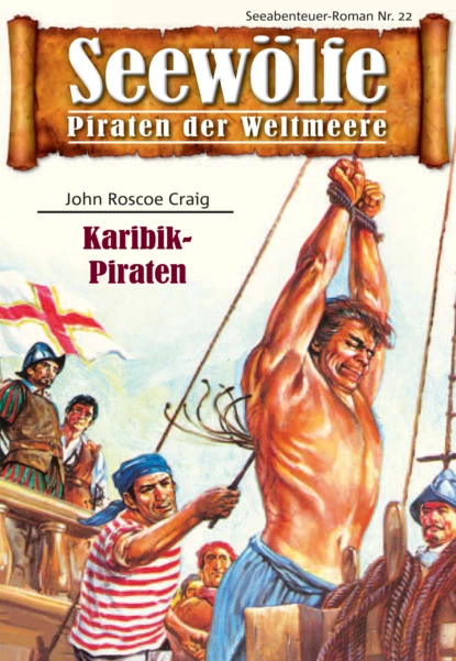 Обложка книги Seewölfe - Piraten der Weltmeere 22, John Roscoe Craig