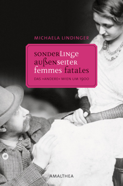 Michaela Lindinger - Sonderlinge, Außenseiter, Femmes Fatales