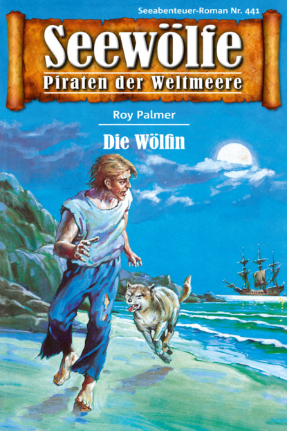 Seewölfe - Piraten der Weltmeere 441 (Roy Palmer). 