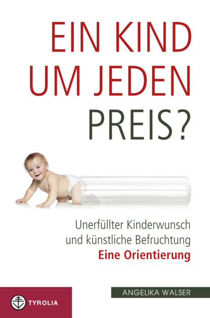 Ein Kind um jeden Preis? (Angelika Walser). 