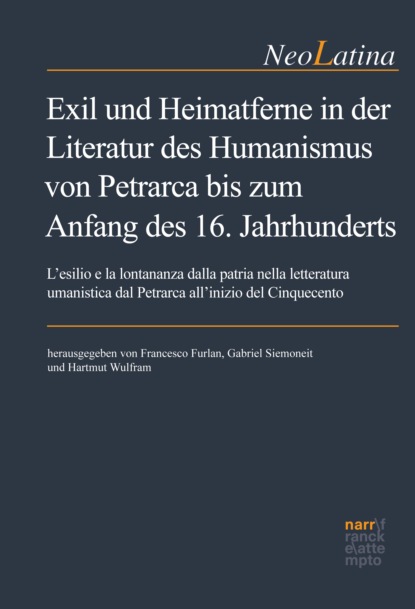 Exil und Heimatferne in der Literatur des Humanismus von Petrarca bis zum Anfang des 16. Jahrhunderts (Группа авторов). 