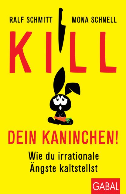 Ralf Schmitt - Kill dein Kaninchen!