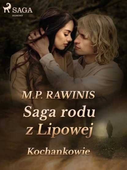 

Saga rodu z Lipowej: Kochankowie