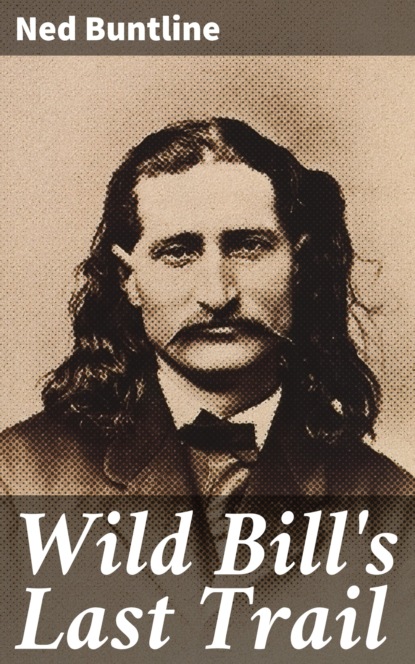 

Wild Bill's Last Trail