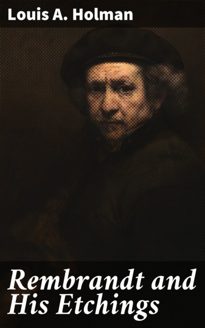 

Rembrandt and His Etchings