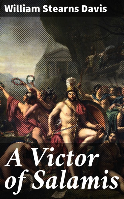 William Stearns Davis - A Victor of Salamis