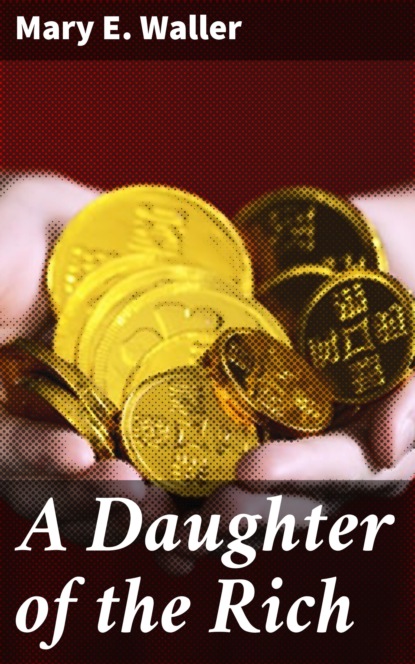 

A Daughter of the Rich