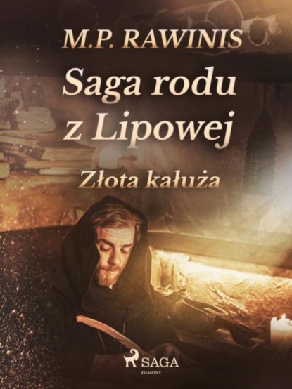 

Saga rodu z Lipowej: Złota kałuża