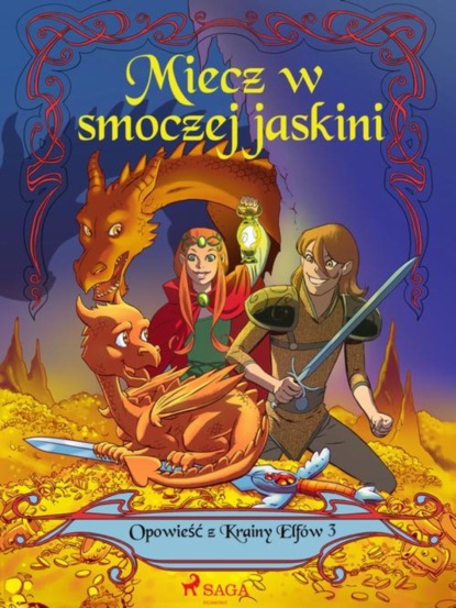 

Opowieść z Krainy Elfów 3 - Miecz w smoczej jaskini