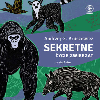 Andrzej G. Kruszewicz - Sekretne życie zwierząt (audio MP3)