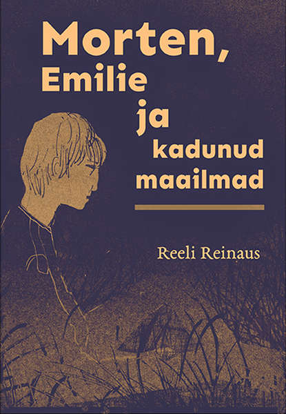 Reeli Reinaus - Morten, Emilie ja kadunud maailmad