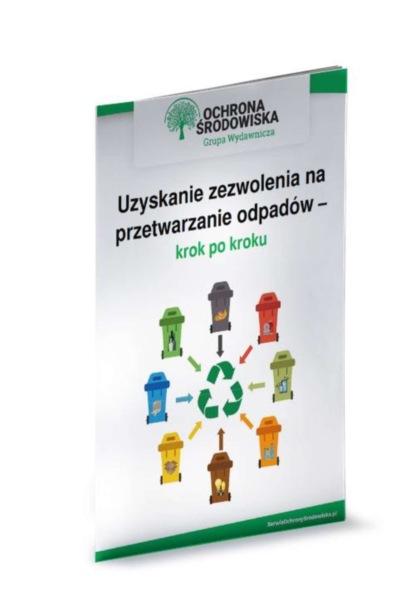 

Uzyskanie zezwolenia na przetwarzanie odpadów – krok po kroku