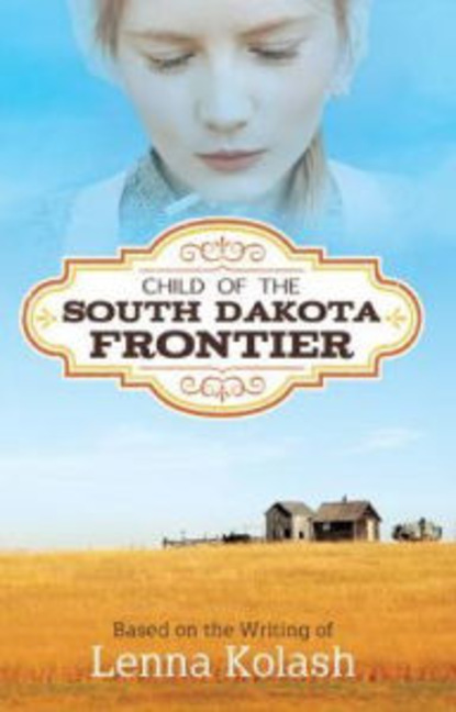 

Child of the South Dakota Frontier